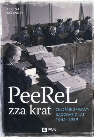 PeeReL zza krat Głośne sprawy sądowe z lat 1945-1989