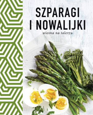 Szparagi i nowalijki Wiosna na talerzu