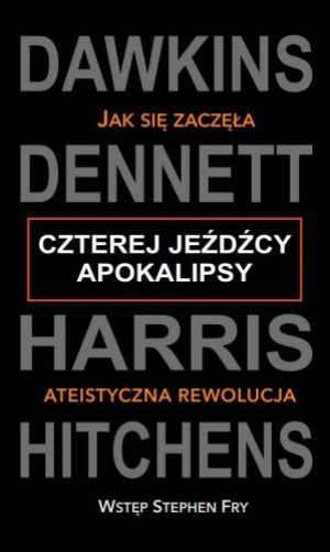 Czterej jeźdźcy apokalipsy Jak się zaczęła ateistyczna rewolucja