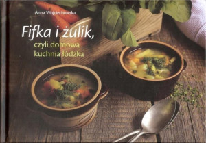 Fifka i żulik czyli domowa kuchnia łódzka