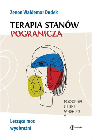 Terapia stanów pogranicza Lecząca moc wyobraźni
