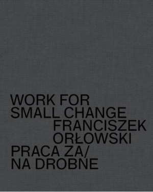 Work for small change Praca za/na drobne