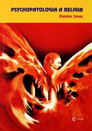 Psychopatologia a religia Strukturalne zbieżności pomiędzy zaburzeniami psychicznymi a religią
