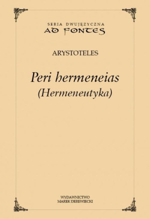 Hermeneutyka Peri hermeneias wersja polsko-angielska