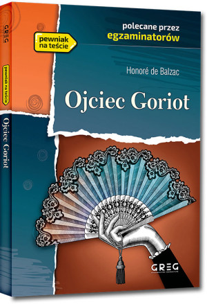 Ojciec Goriot Wydanie z opracowaniem
