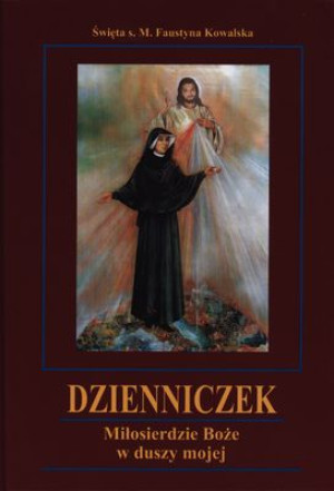 Dzienniczek Miłosierdzie Boże w duszy mojej