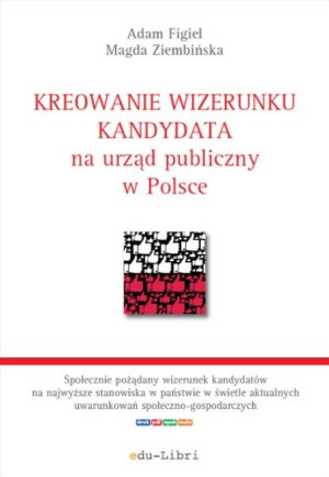 Kreowanie wizerunku kandydata na urząd publiczny w Polsce