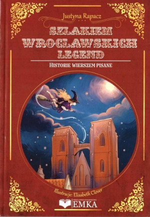 Szlakiem wrocławskich legend Historie wierszem pisane