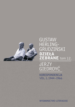 Dzieła zebrane tom 12 Korespondencja Korespondencja vol. 1. 1944-1966
