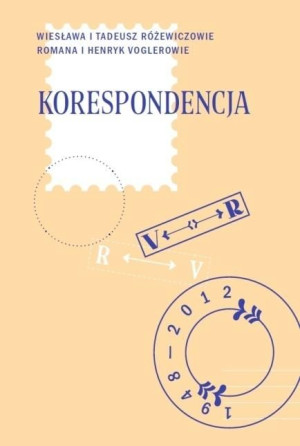 Korespondencja W. i T. Różewiczowie  R. i H. Voglerowie