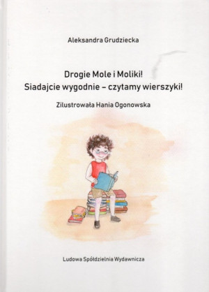 Drogie Mole i Moliki! Siadajcie wygodnie - czytamy wierszyki!