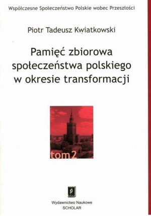 Pamięć zbiorowa społeczeństwa polskiego  w okresie transformacji
