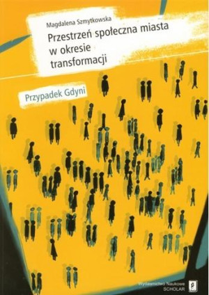Przestrzeń społeczna miasta w okresie transformacji