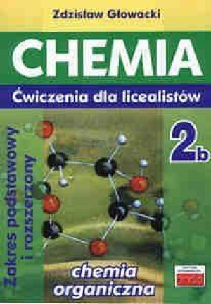 Chemia 2b Ćwiczenia dla licealistów Zakres podstawowy i rozszerzony