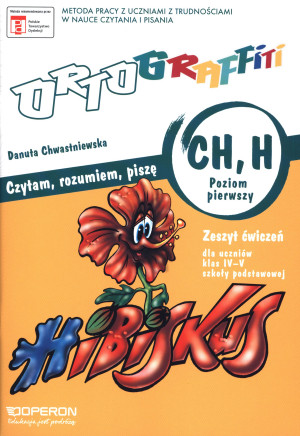 Ortograffiti CH H Czytam, rozumiem, piszę Poziom pierwszy Zeszyt ćwiczeń 4-5 Szkoła podstawowa