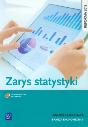 Zarys statystyki Podręcznik do nauki zawodu Branża ekonomiczna. Szkoła ponadgimnazjalna