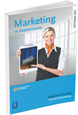 Marketing w hotelarstwie Podręcznik do nauki zawodu Technik hotelarstwa. Szkoła ponadgimnazjalna