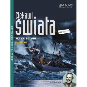 Ciekawi świata Język polski Podręcznik Część 3 Zakres podstawowy i rozszerzony Szkoła ponadgimnazjalna. Romantyzm