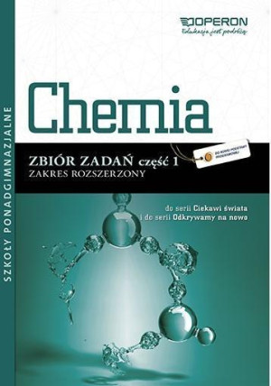 Chemia Zbiór zadań Część 1 Zakres rozszerzony Szkoły ponadgimnazjalne