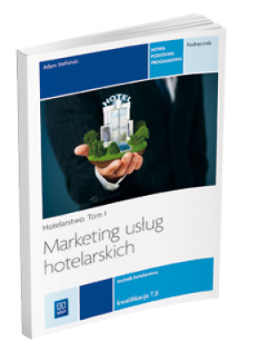 Marketing usług hotelarskich Tom 1 Podręcznik Kwalifikacja T.11