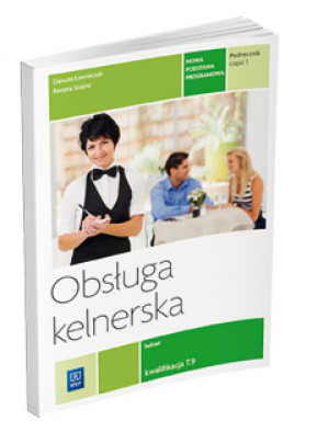 Obsługa kelnerska Podręcznik Część 1 Kelner. Szkoła ponadgimnazjalna