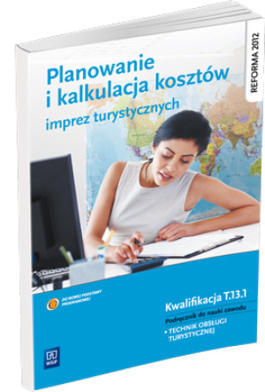 Planowanie i kalkulacja kosztów imprez turystycznych Podręcznik do nauki zawodu technik obsługi turystycznej Szkoła ponadgimnazjalna