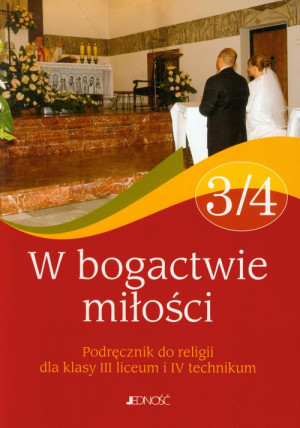 W bogactwie miłości 3/4 Religia Podręcznik Szkoła ponadgimnazjalna