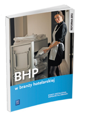 BHP w branży hotelarskiej Podręcznik Szkoła ponadgimnazjalna