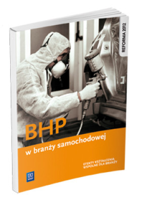 BHP w branży samochodowej Efekty kształcenia wspólne dla branży Szkoła ponadgimnazjalna