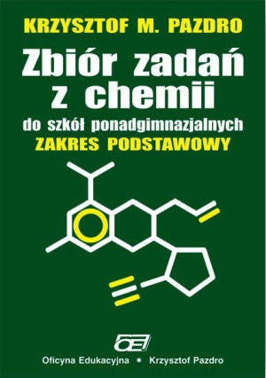 Zbiór zadań z chemii do szkół ponadgimnazjalnych Zakres podstawowy Szkoły ponadgimnazjalne