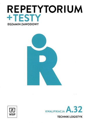 Repetytorium + testy Egzamon zawodowy Technik logistyk Kwalifikacja A.32
