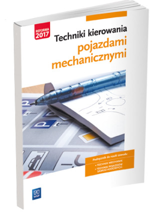 Techniki kierowania pojazdami mechanicznymi Podręcznik do nauki zawodu Szkoła ponadgimnazjalna