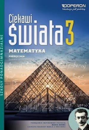 Ciekawi świata Matematyka 3 Podręcznik zakres rozszerzony Szkoły ponadgimnazjalne