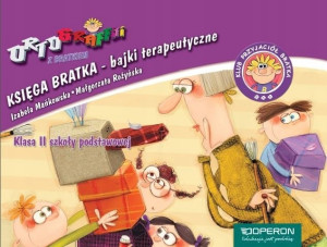 Ortograffiti z Bratkiem Księga Bratka 2 Bajki terapeutyczne