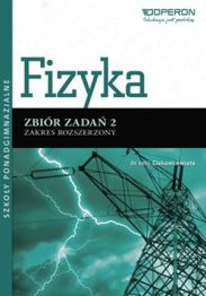 Fizyka 2 Zbiór zadań Zakres rozszerzony Szkoły ponadgimnazjalne