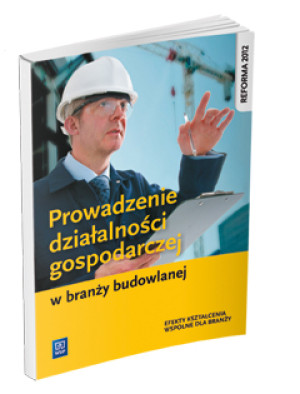 Prowadzenie działalności gospodarczej w branży budowlanej Efekty kształcenia wspólne dla branży