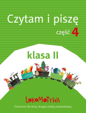 Lokomotywa 2 Czytam i piszę Ćwiczenia Część 4