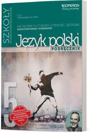 Odkrywamy na nowo Język polski 5 Podręcznik wieloletni Kształcenie kulturowo-literackie i językowe Zakres podstawowy i rozszerzony Szkoła ponadgimnazjalna