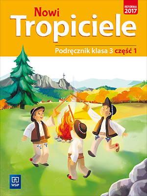 Nowi Tropiciele 3 Podręcznik Część 1 Edukacja wczesnoszkolna
