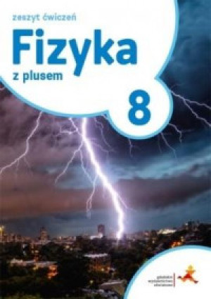 Fizyka z plusem 8 Zeszyt ćwiczeń Szkoła podstawowa