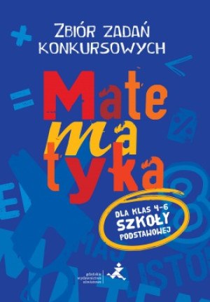 Matematyka 4-6 Zbiór zadań konkursowych Szkoła podstawowa