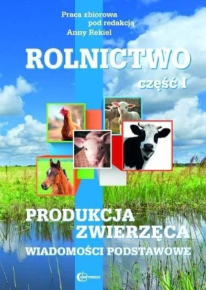 Rolnictwo Część 1 Produkcja zwierzęca Wiadomości podstawowe Technik rolnik