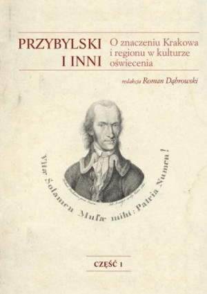 Przybylski i inni O znaczeniu Krakowa i regionu w kulturze oświecenia
