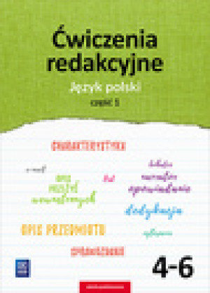Ćwiczenia redakcyjne 4-6 Język polski Część 1 Szkoła podstawowa