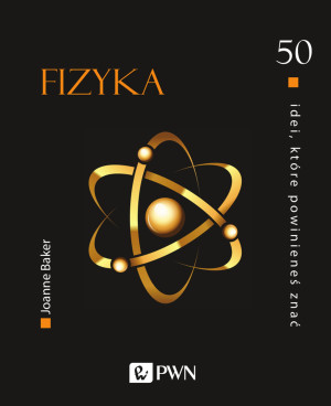50 idei, które powinieneś znać Fizyka