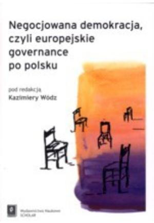 Negocjowana demokracja czyli europejskie governance po polsku