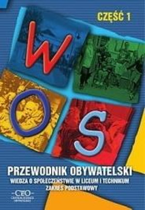 Przewodnik obywatelski Część 1 Wiedza o społeczeństwie Zakres podstawowy Liceum i technikum