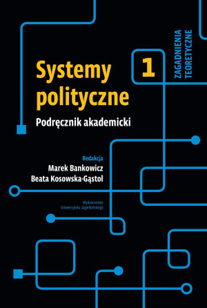 Systemy polityczne Podręcznik akademicki Tom 1  Zagadnienia teoretyczne