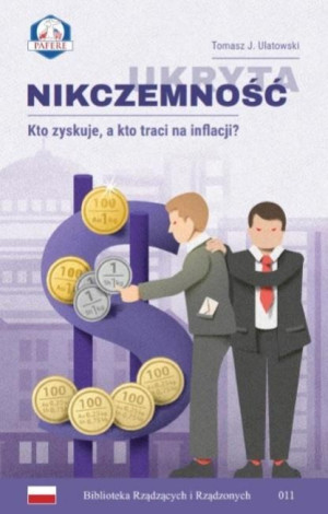 Ukryta nikczemność Kto zyskuje, a kto traci na inflacji?