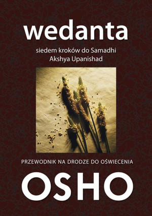 Wedanta Siedem kroków do Samadhi Akshya Upanishad Przewodnik na drodze do oświecenia
